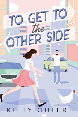 To Get to the Other Side: A Novel  by Kelly Ohlert at Abbey's Bookshop, 