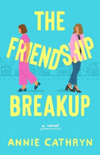 The Friendship Breakup  by Annie Cathryn at Abbey's Bookshop, 