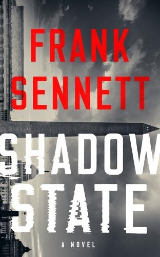 Shadow State  by Frank Sennett at Abbey's Bookshop, 