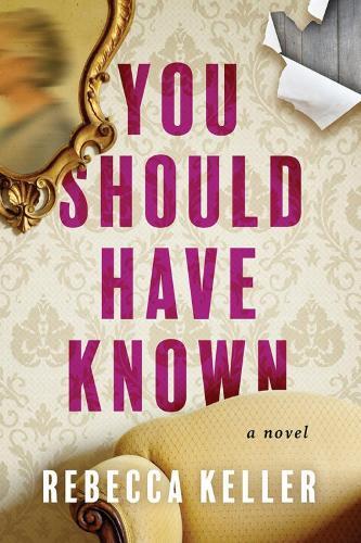 You Should Have Known: A Novel  by Rebecca A. Keller at Abbey's Bookshop, 