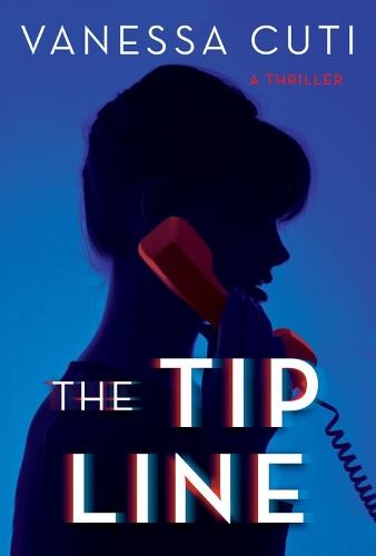 The Tip Line: A Thriller  by Vanessa Cuti at Abbey's Bookshop, 