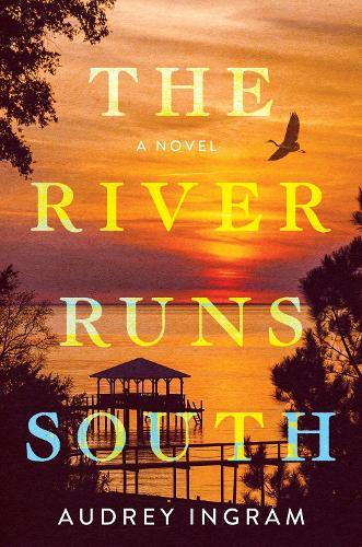 The River Runs South: A Novel  by Audrey Ingram at Abbey's Bookshop, 