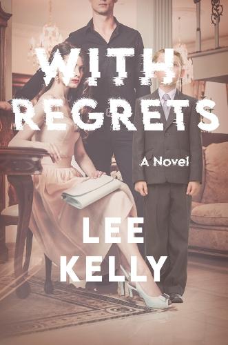 With Regrets: A Novel  by Lee Kelly at Abbey's Bookshop, 