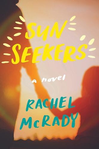 Sun Seekers: A Novel  by Rachel McRady at Abbey's Bookshop, 