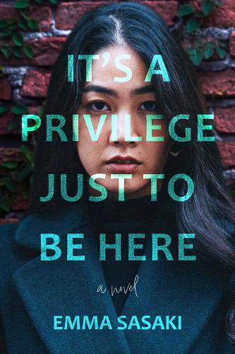It's a Privilege Just to Be Here: A Novel  by Emma Sasaki at Abbey's Bookshop, 