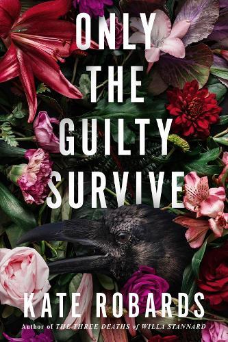 Only the Guilty Survive: A Thriller  by Kate Robards at Abbey's Bookshop, 