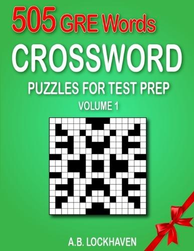 505 GRE Words (Volume 1): Crossword Puzzles for Test Prep  by A B Lockhaven at Abbey's Bookshop, 