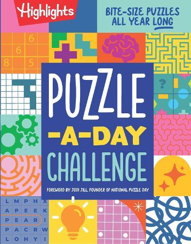 Puzzle-a-Day Challenge: Bite-Size Puzzles All Year Long: Bite-Size Puzzles All Year Long, A 365 Day Kids Puzzle Book with a Variety of Puzzles Including Word Searches, Brain Teasers, Mazes and More for Kids 6-9  by Highlights at Abbey's Bookshop, 