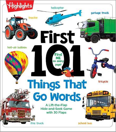 First 101 Things That Go Words: Oversized Lift-the-Flap Board Book with 101 Vehicle Words, Colorful Photos and Interactive Learning Fun for Babies and Toddlers  by Highlights at Abbey's Bookshop, 
