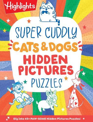 Super Cuddly Cats and Dogs Hidden Pictures Puzzles  by Highlights at Abbey's Bookshop, 