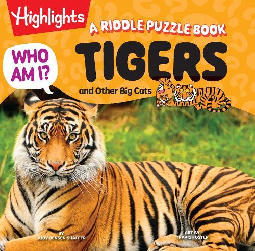 Who Am I? Tigers and Other Big Cats: Read-Aloud Animal Book for Kids Featuring Big Cat Guessing Games, Puzzles and Facts, Wild Cat Animal Encyclopedia for Ages 4-8  by Jody Jensen Shaffer at Abbey's Bookshop, 