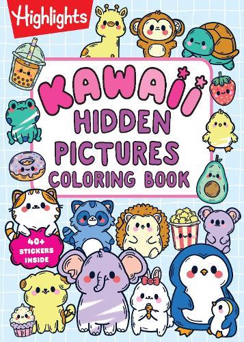 Kawaii Hidden Pictures Coloring Book: Cozy Coloring and Kids Puzzle Book with Over 40 Kawaii Stickers to Decorate, 90-Page Interactive Sticker Activity Book for Kids 6-9  by Highlights at Abbey's Bookshop, 