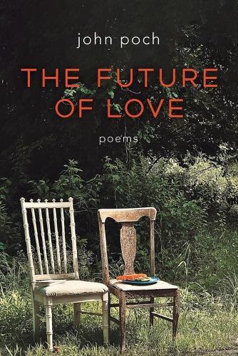 The Future of Love  by John Poch at Abbey's Bookshop, 