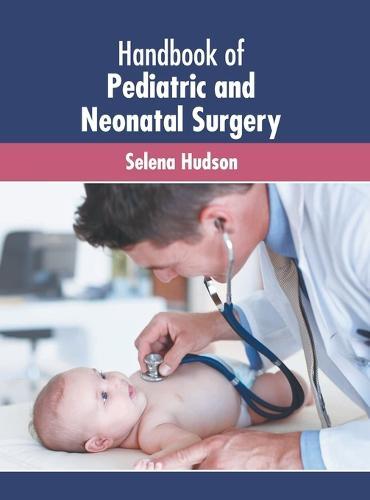 Handbook of Pediatric and Neonatal Surgery  by Selena Hudson at Abbey's Bookshop, 