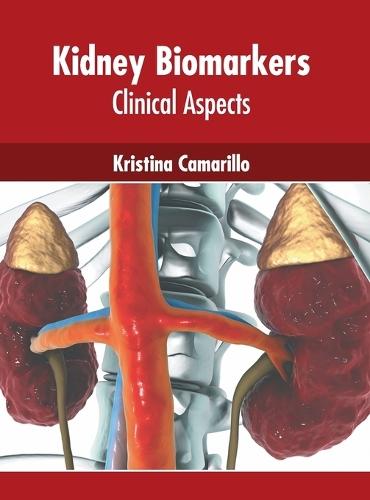 Kidney Biomarkers: Clinical Aspects  by Kristina Camarillo at Abbey's Bookshop, 