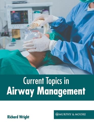 Current Topics in Airway Management  by Richard Wright at Abbey's Bookshop, 