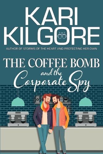 The Coffee Bomb and the Corporate Spy  by Kari Kilgore at Abbey's Bookshop, 