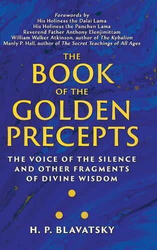 The Book of the Golden Precepts: The Voice of the Silence and Other Fragments of Divine Wisdom  by H P Blavatsky at Abbey's Bookshop, 