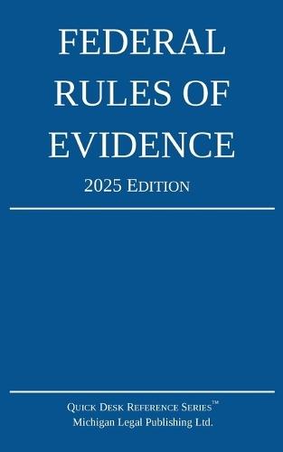 Federal Rules of Evidence; 2025 Edition: With Internal Cross-References  by Michigan Legal Publishing Ltd at Abbey's Bookshop, 