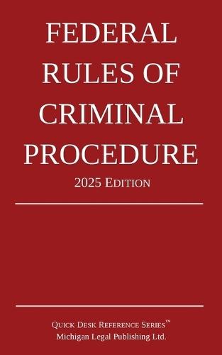 Federal Rules of Criminal Procedure; 2025 Edition  by Michigan Legal Publishing Ltd at Abbey's Bookshop, 