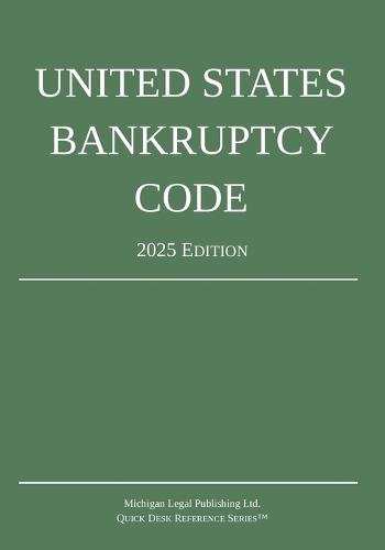 United States Bankruptcy Code; 2025 Edition  by Michigan Legal Publishing Ltd at Abbey's Bookshop, 