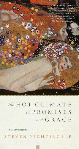 The Hot Climate of Promises and Grace: 64 Stories  by Steven Nightingale at Abbey's Bookshop, 