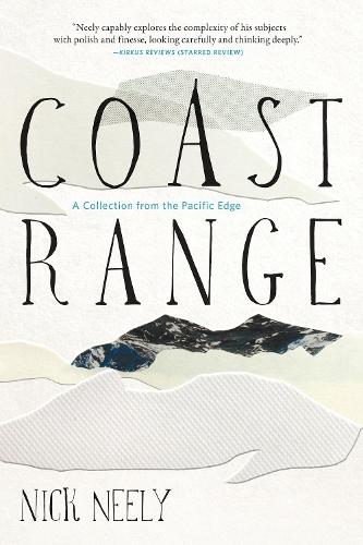 Coast Range: A Collection from the Pacific Edge  by Nick Neely at Abbey's Bookshop, 