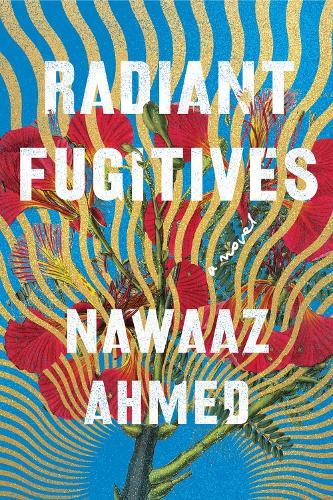 Radiant Fugitives  by Nawaaz Ahmed at Abbey's Bookshop, 