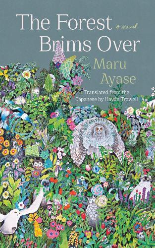 The Forest Brims Over: A Novel  by Maru Ayase at Abbey's Bookshop, 