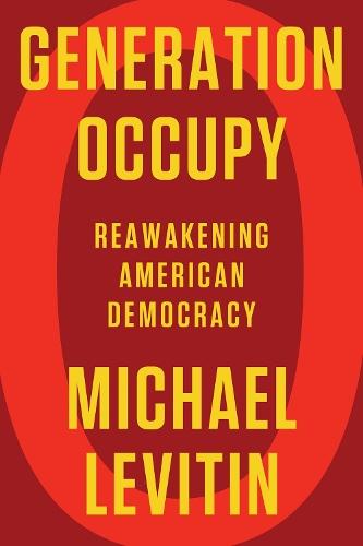 Generation Occupy: Reawakening American Democracy  by Michael Levitin at Abbey's Bookshop, 
