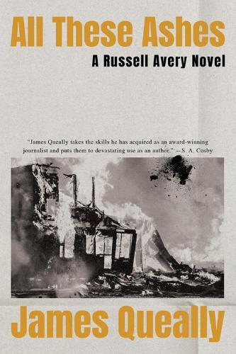 All These Ashes: A Russell Avery Novel  by James Queally at Abbey's Bookshop, 