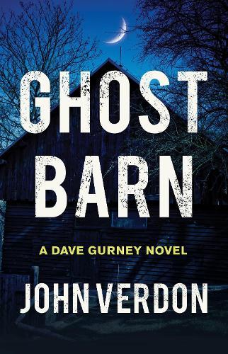 Ghost Barn: A Dave Gurney Novel  by John Verdon at Abbey's Bookshop, 