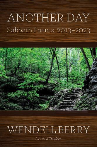 Another Day: Sabbath Poems, 2013-2023  by Wendell Berry at Abbey's Bookshop, 
