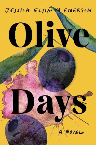 Olive Days: A Novel  by Jessica Elisheva Emerson at Abbey's Bookshop, 