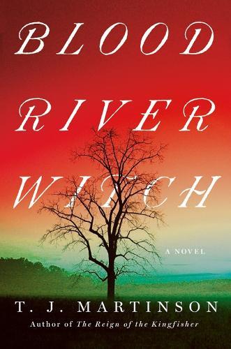 Blood River Witch: A Novel  by T. J. Martinson at Abbey's Bookshop, 
