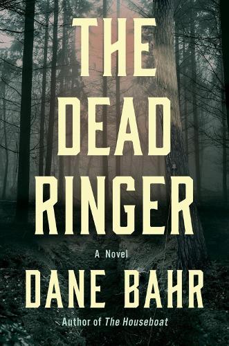 The Dead Ringer: A Novel  by Dane Bahr at Abbey's Bookshop, 