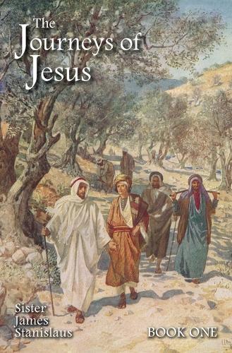 The Journeys of Jesus: Book One  by Sister James Stanislaus at Abbey's Bookshop, 