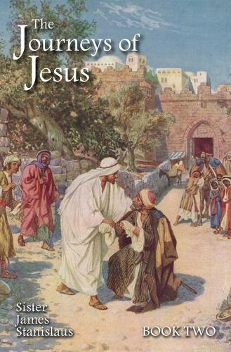 The Journeys of Jesus Book Two  by Sister James Stanislaus at Abbey's Bookshop, 