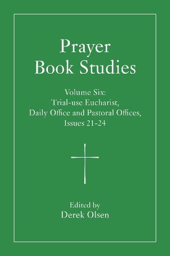 Prayer Book Studies Volume Five: Trial-use Baptism, Calendar and Ordination, Issues 18-20