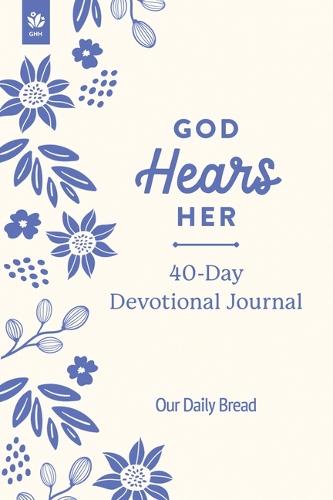 God Hears Her 40-Day Devotional Journal  by Our Daily Bread Ministries at Abbey's Bookshop, 