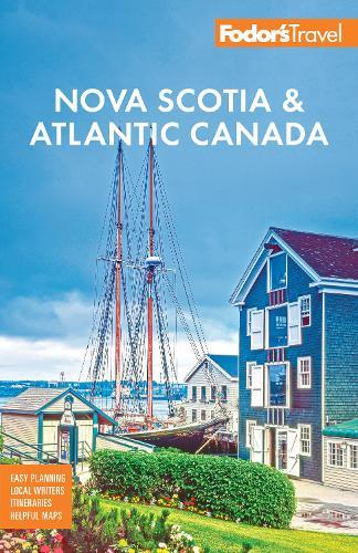 Fodor's Nova Scotia & Atlantic Canada: with New Brunswick, Prince Edward Island, & Newfoundland  by Fodor's Travel Guides at Abbey's Bookshop, 