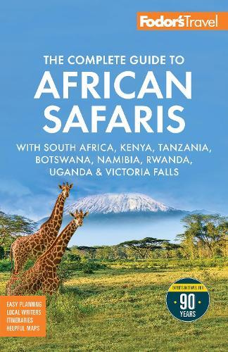Fodor's The Complete Guide to African Safaris: with South Africa, Kenya, Tanzania, Botswana, Namibia, Rwanda, Uganda, and Victoria Falls  by Fodor's Travel Guides at Abbey's Bookshop, 