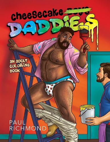 Cheesecake Daddies: An Adult Coloring Book  by Paul Richmond at Abbey's Bookshop, 
