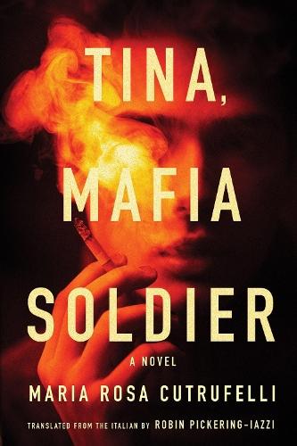 Tina, Mafia Soldier  by Maria Rosa Cutrufelli at Abbey's Bookshop, 