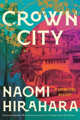 Crown City  by Naomi Hirahara at Abbey's Bookshop, 