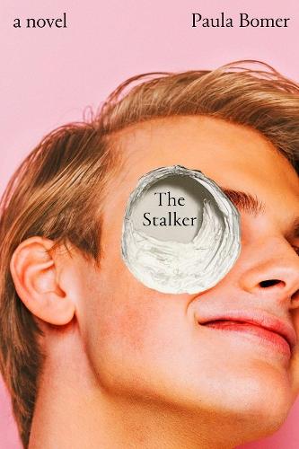 The Stalker  by Paula Bomer at Abbey's Bookshop, 