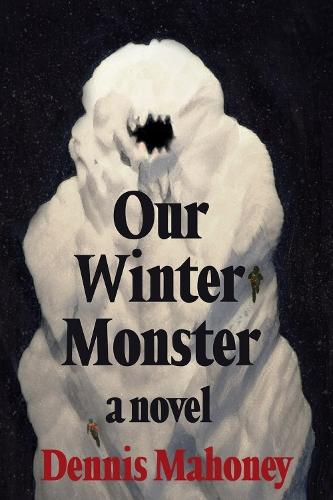 Our Winter Monster  by Dennis Mahoney at Abbey's Bookshop, 