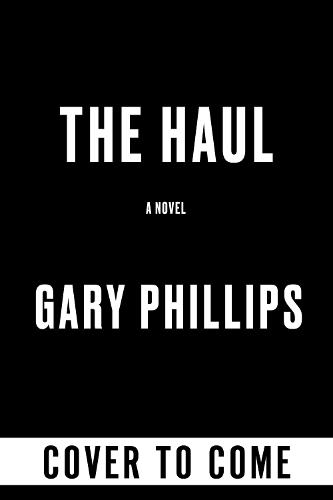 The Haul: A Heist Novel  by Gary Phillips at Abbey's Bookshop, 