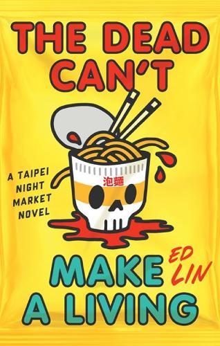 The Dead Can't Make a Living  by Ed Lin at Abbey's Bookshop, 