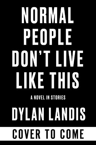 Normal People Don't Live Like This: A Novel in Stories (Deluxe Edition)  by Dylan Landis at Abbey's Bookshop, 